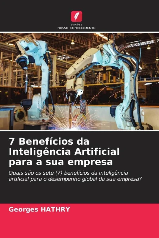 7 Benefícios da Inteligência Artificial para a sua empresa: Quais são os sete (7) benefícios da inteligência artificial para o desempenho global da sua empresa? - Image 1