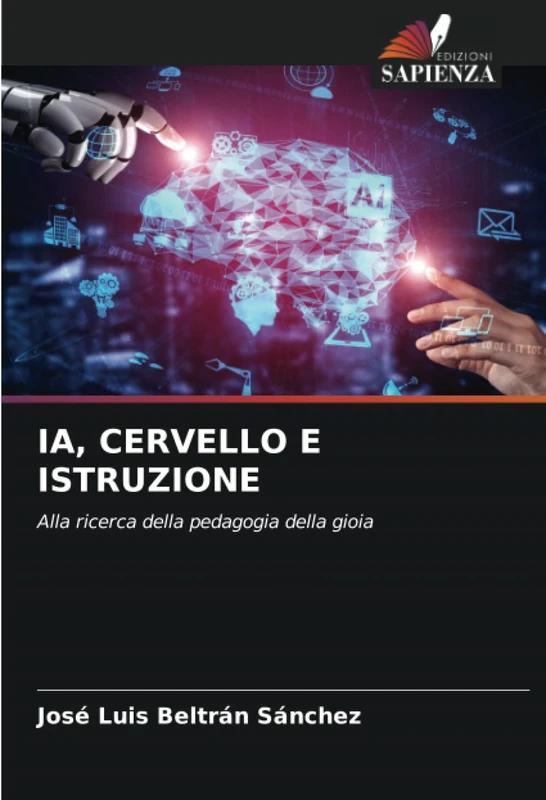 IA, CERVELLO E ISTRUZIONE: Alla ricerca della pedagogia della gioia