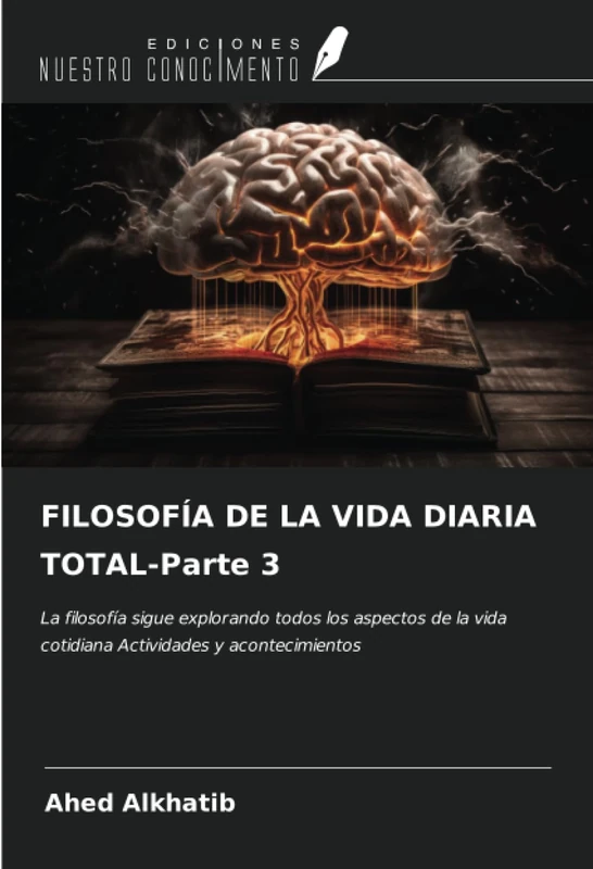 FILOSOFÍA DE LA VIDA DIARIA TOTAL-Parte 3: La filosofía sigue explorando todos los aspectos de la vida cotidiana Actividades y acontecimientos