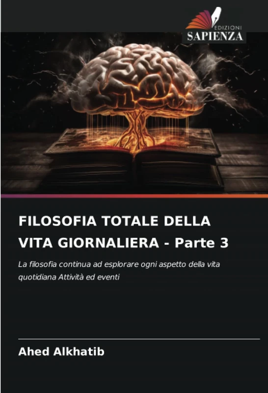 FILOSOFIA TOTALE DELLA VITA GIORNALIERA - Parte 3: La filosofia continua ad esplorare ogni aspetto della vita quotidiana Attività ed eventi