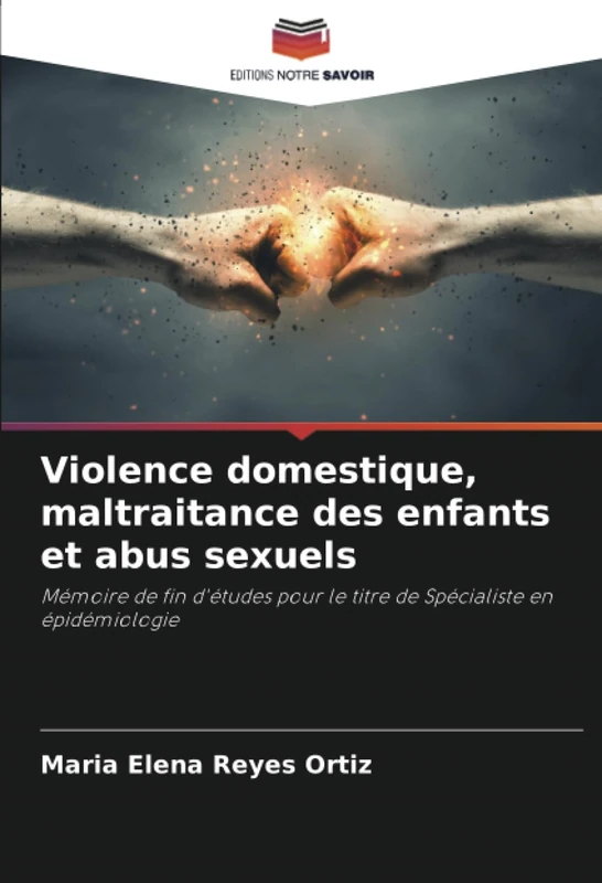 Violence domestique, maltraitance des enfants et abus sexuels: Mémoire de fin d'études pour le titre de Spécialiste en épidémiologie - Image 1