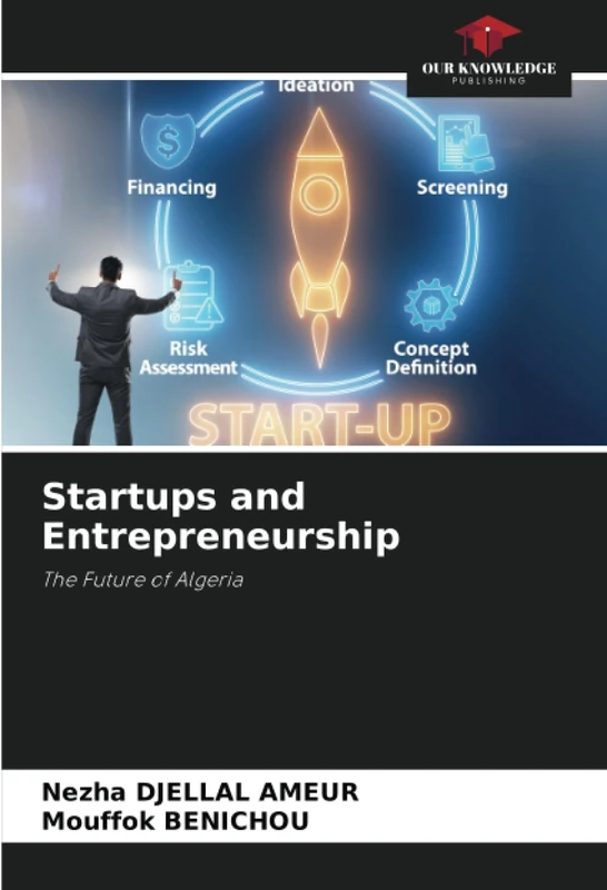 Startups and Entrepreneurship: The Future of Algeria