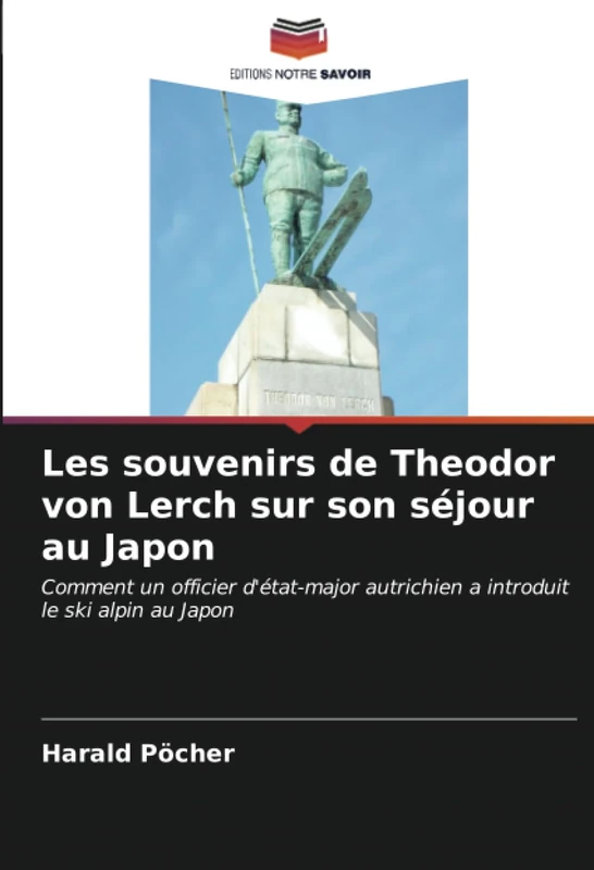 Les souvenirs de Theodor von Lerch sur son séjour au Japon: Comment un officier d'état-major autrichien a introduit le ski alpin au Japon - Image 1