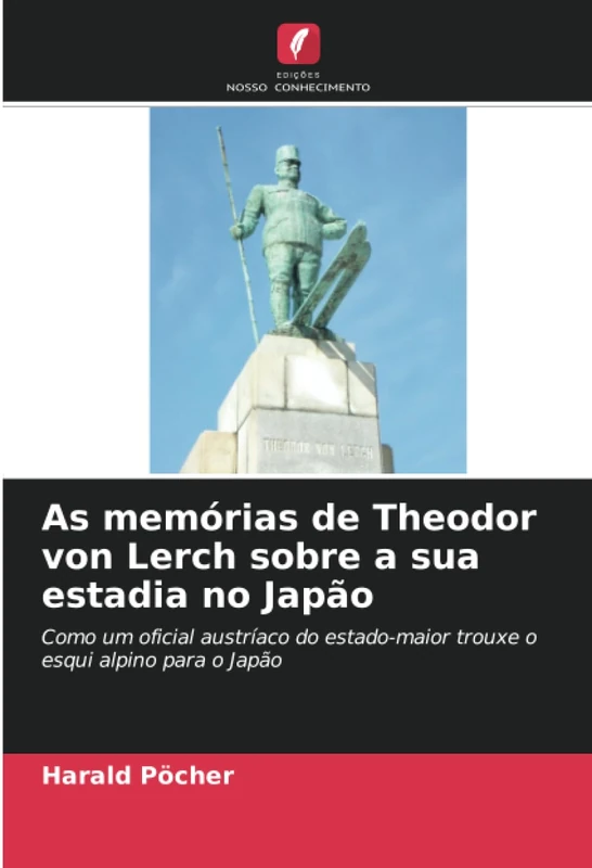 As memórias de Theodor von Lerch sobre a sua estadia no Japão: Como um oficial austríaco do estado-maior trouxe o esqui alpino para o Japão - Image 1