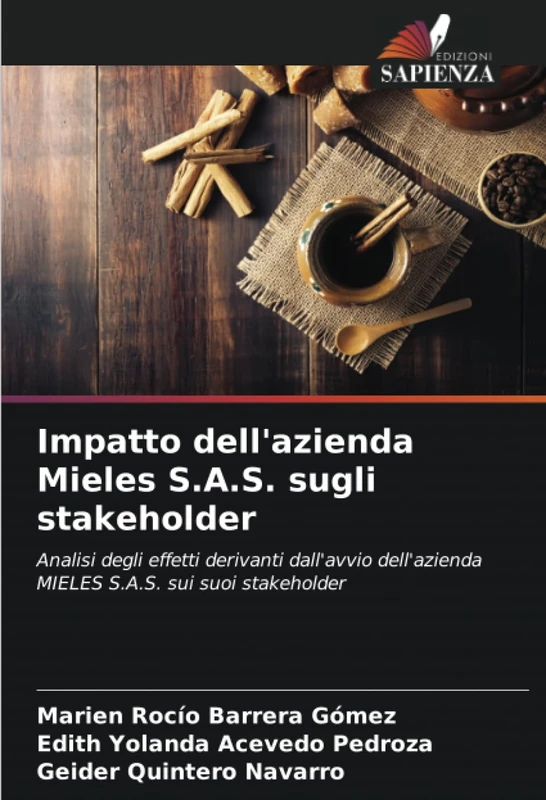 Impatto dell'azienda Mieles S.A.S. sugli stakeholder: Analisi degli effetti derivanti dall'avvio dell'azienda MIELES S.A.S. sui suoi stakeholder