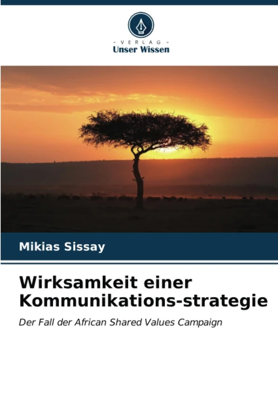 Wirksamkeit einer Kommunikations-strategie: Der Fall der African Shared Values Campaign