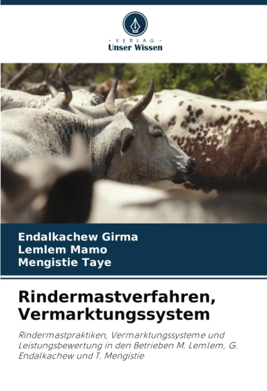 Rindermastverfahren, Vermarktungssystem: Rindermastpraktiken, Vermarktungssysteme und Leistungsbewertung in den Betrieben M. Lemlem, G. Endalkachew und T. Mengistie