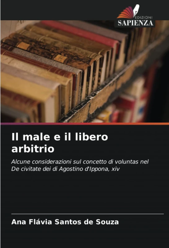 Il male e il libero arbitrio: Alcune considerazioni sul concetto di voluntas nel De civitate dei di Agostino d'Ippona, xiv
