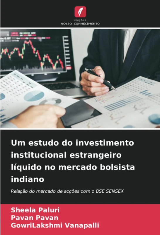 Um estudo do investimento institucional estrangeiro líquido no mercado bolsista indiano: Relação do mercado de acções com o BSE SENSEX
