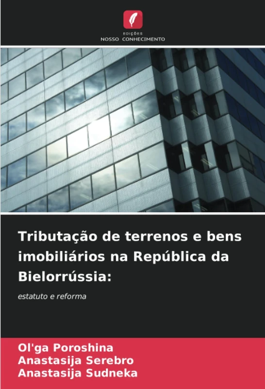 Tributação de terrenos e bens imobiliários na República da Bielorrússia:: estatuto e reforma