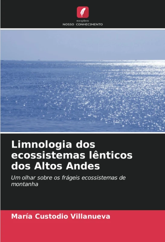 Limnologia dos ecossistemas lênticos dos Altos Andes: Um olhar sobre os frágeis ecossistemas de montanha - Image 1