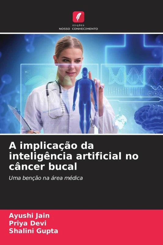 A implicação da inteligência artificial no câncer bucal: Uma benção na área médica