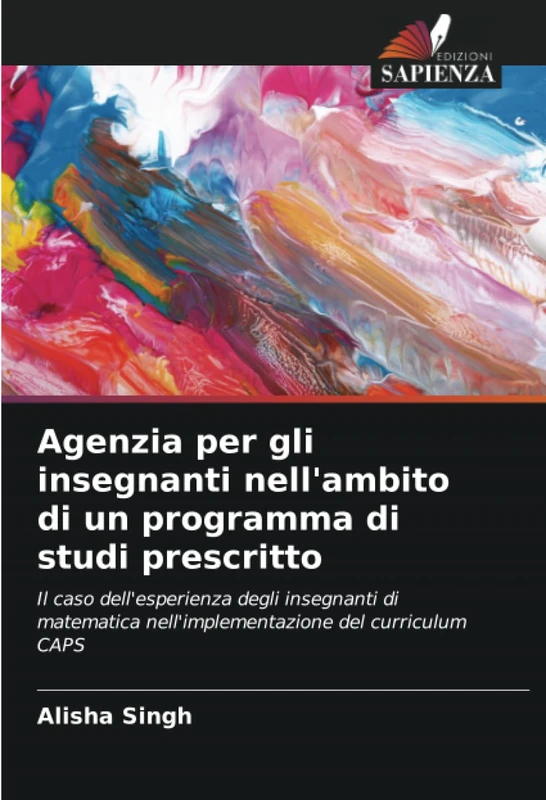 Agenzia per gli insegnanti nell'ambito di un programma di studi prescritto: Il caso dell'esperienza degli insegnanti di matematica nell'implementazione del curriculum CAPS