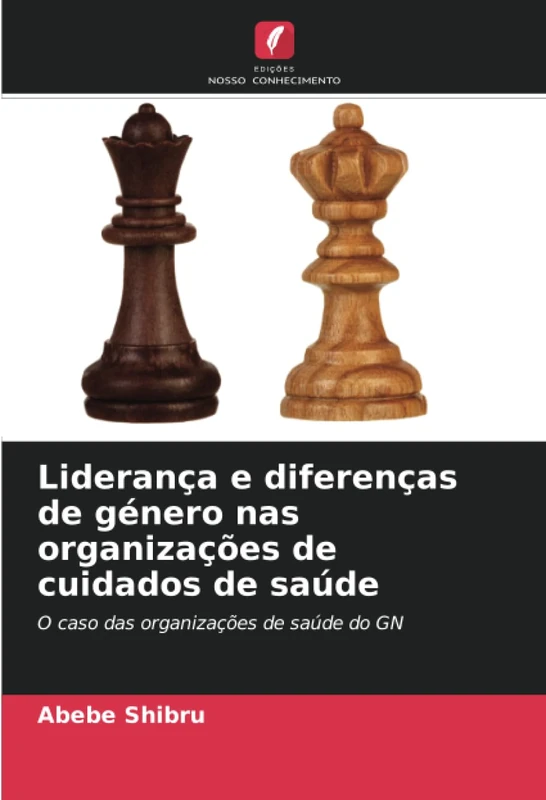 Liderança e diferenças de género nas organizações de cuidados de saúde: O caso das organizações de saúde do GN