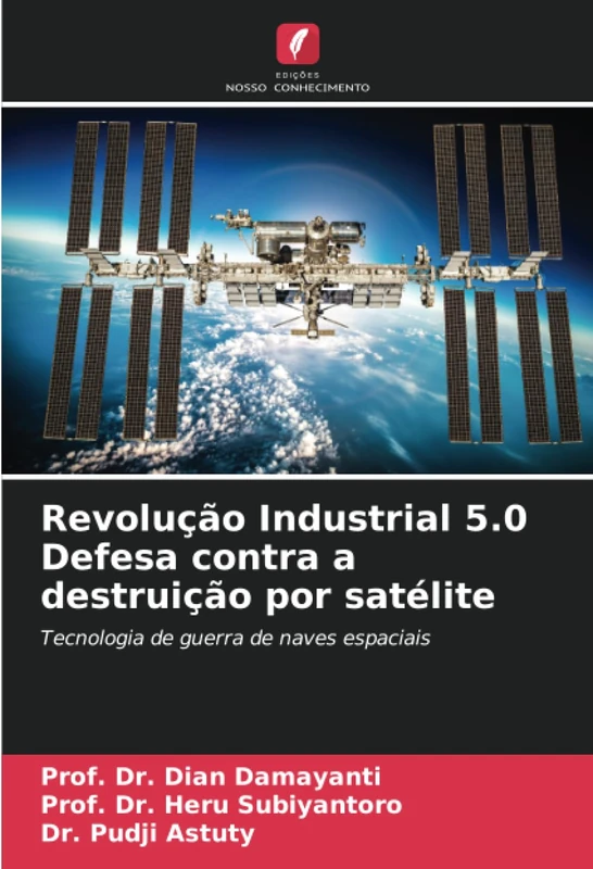 Revolução Industrial 5.0 Defesa contra a destruição por satélite: Tecnologia de guerra de naves espaciais