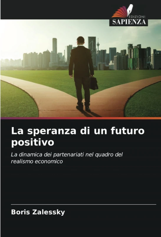 La speranza di un futuro positivo: La dinamica dei partenariati nel quadro del realismo economico