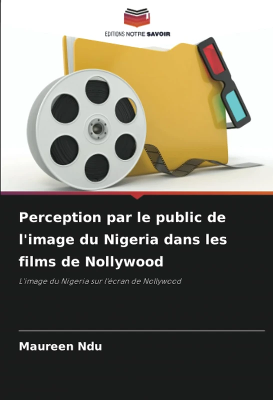Perception par le public de l'image du Nigeria dans les films de Nollywood: L'image du Nigeria sur l'écran de Nollywood