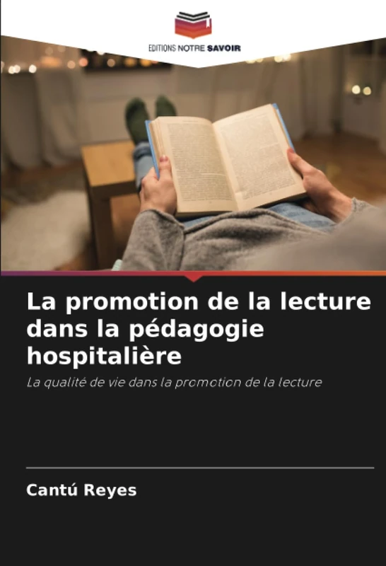 La promotion de la lecture dans la pédagogie hospitalière: La qualité de vie dans la promotion de la lecture