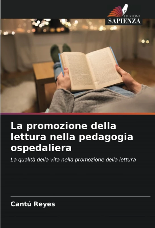 La promozione della lettura nella pedagogia ospedaliera: La qualità della vita nella promozione della lettura