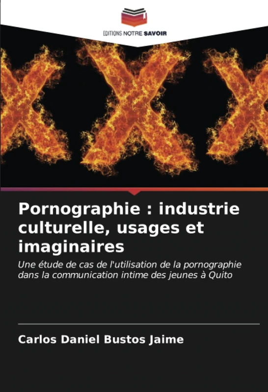 Pornographie : industrie culturelle, usages et imaginaires: Une étude de cas de l'utilisation de la pornographie dans la communication intime des jeunes à Quito - Image 1
