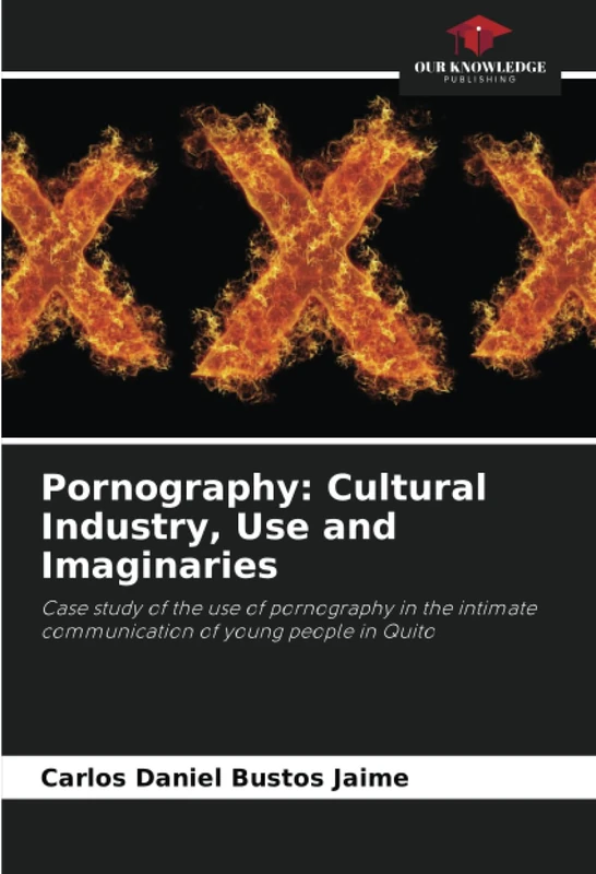 Pornography: Cultural Industry, Use and Imaginaries: Case study of the use of pornography in the intimate communication of young people in Quito - Image 1
