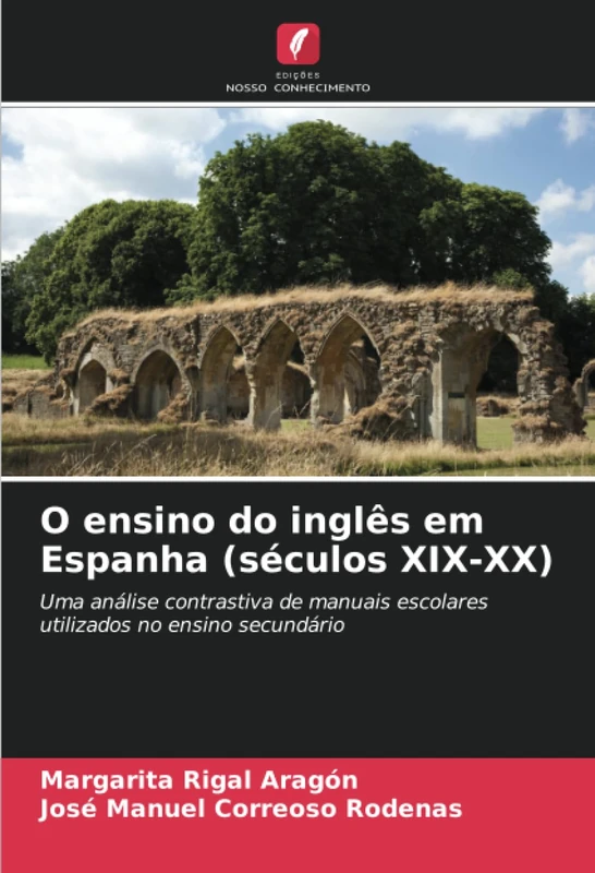 O ensino do inglês em Espanha (séculos XIX-XX): Uma análise contrastiva de manuais escolares utilizados no ensino secundário