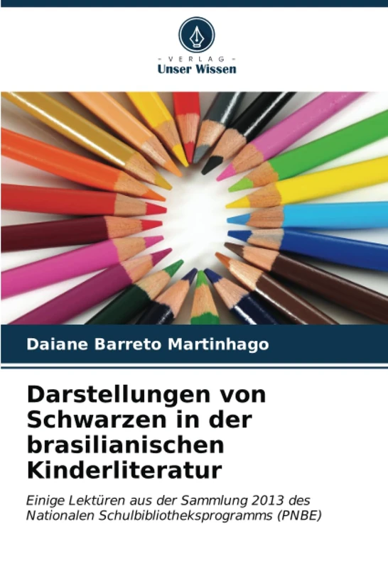 Darstellungen von Schwarzen in der brasilianischen Kinderliteratur: Einige Lektüren aus der Sammlung 2013 des Nationalen Schulbibliotheksprogramms (PNBE)