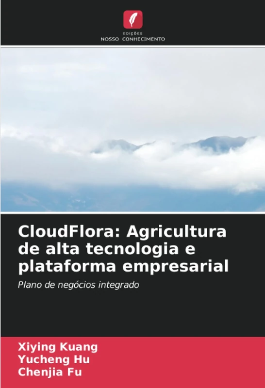 CloudFlora: Agricultura de alta tecnologia e plataforma empresarial: Plano de negócios integrado