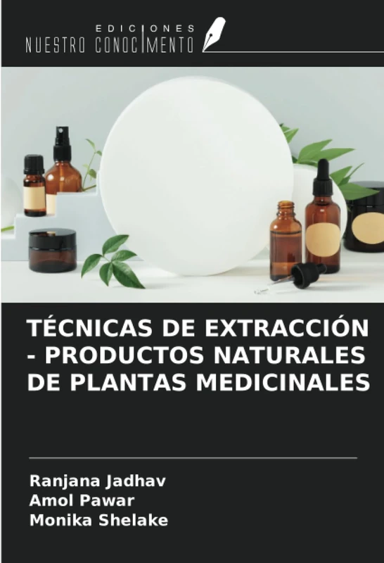 TÉCNICAS DE EXTRACCIÓN - PRODUCTOS NATURALES DE PLANTAS MEDICINALES
