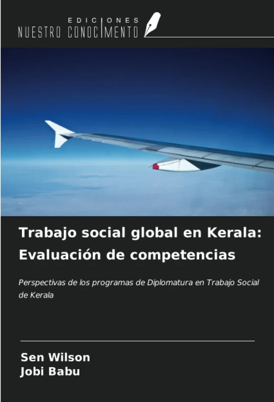 Trabajo social global en Kerala: Evaluación de competencias: Perspectivas de los programas de Diplomatura en Trabajo Social de Kerala