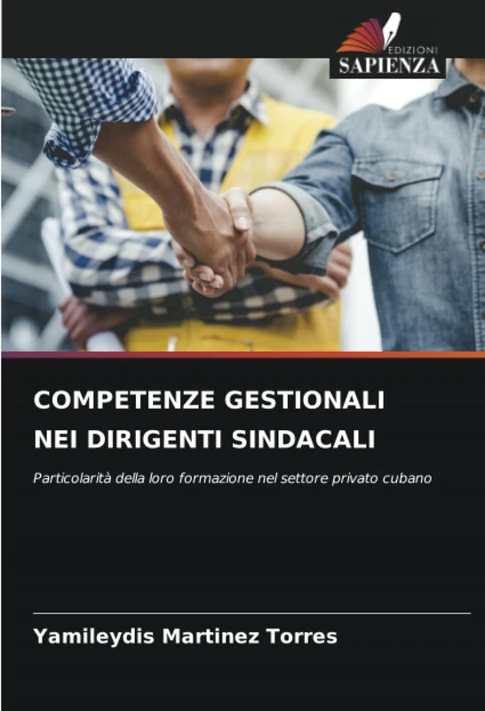 COMPETENZE GESTIONALI NEI DIRIGENTI SINDACALI: Particolarità della loro formazione nel settore privato cubano