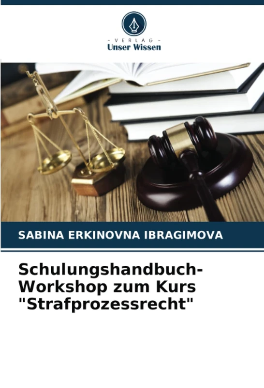 Schulungshandbuch-Workshop zum Kurs "Strafprozessrecht"
