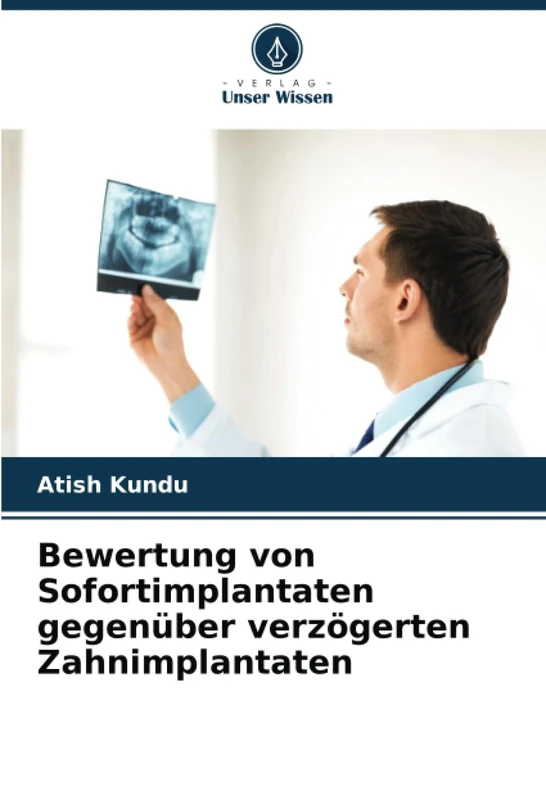 Bewertung von Sofortimplantaten gegenüber verzögerten Zahnimplantaten