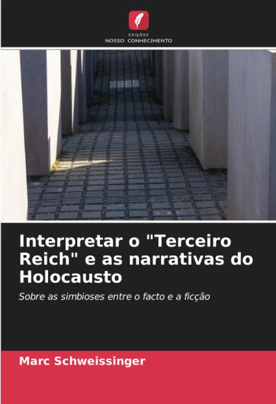 Interpretar o "Terceiro Reich" e as narrativas do Holocausto: Sobre as simbioses entre o facto e a ficção - Image 1