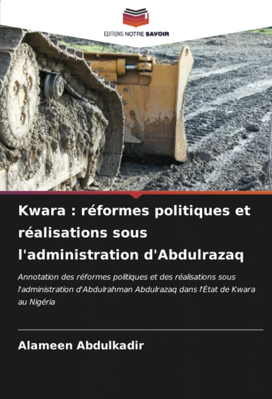 Kwara : réformes politiques et réalisations sous l'administration d'Abdulrazaq: Annotation des réformes politiques et des réalisations sous ... Abdulrazaq dans l'État de Kwara au Nigéria