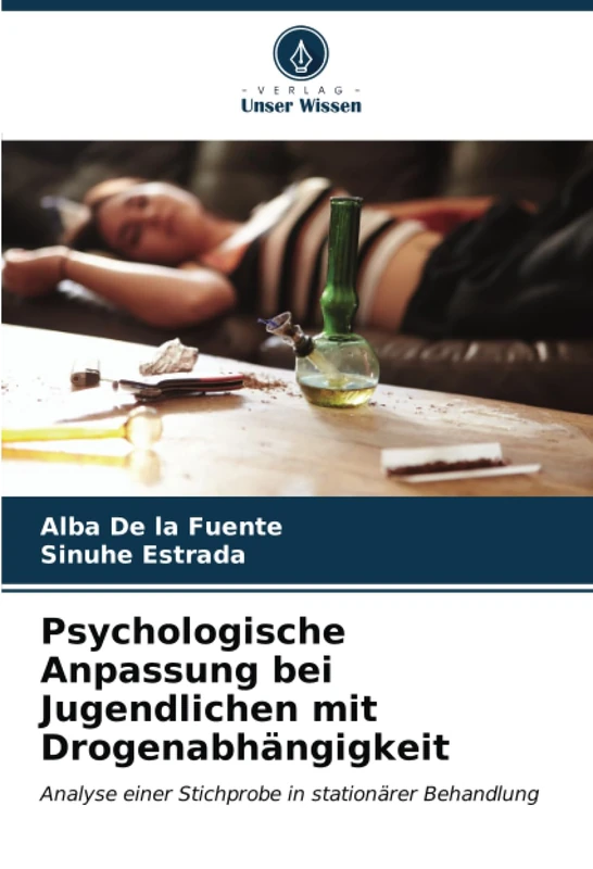 Psychologische Anpassung bei Jugendlichen mit Drogenabhängigkeit: Analyse einer Stichprobe in stationärer Behandlung