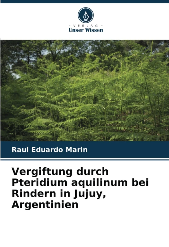 Vergiftung durch Pteridium aquilinum bei Rindern in Jujuy, Argentinien