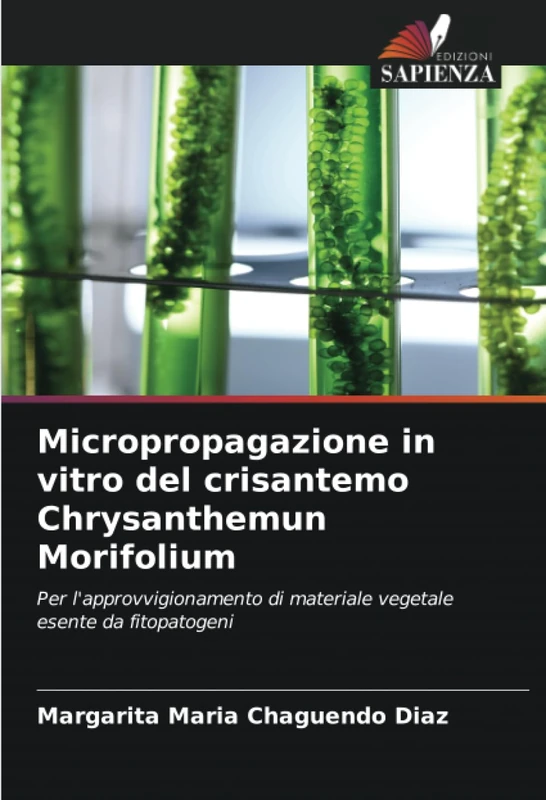 Micropropagazione in vitro del crisantemo Chrysanthemun Morifolium: Per l'approvvigionamento di materiale vegetale esente da fitopatogeni - Image 1