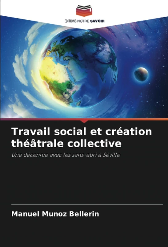 Travail social et création théâtrale collective: Une décennie avec les sans-abri à Séville