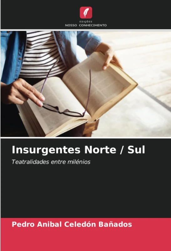 Insurgentes Norte / Sul: Teatralidades entre milénios