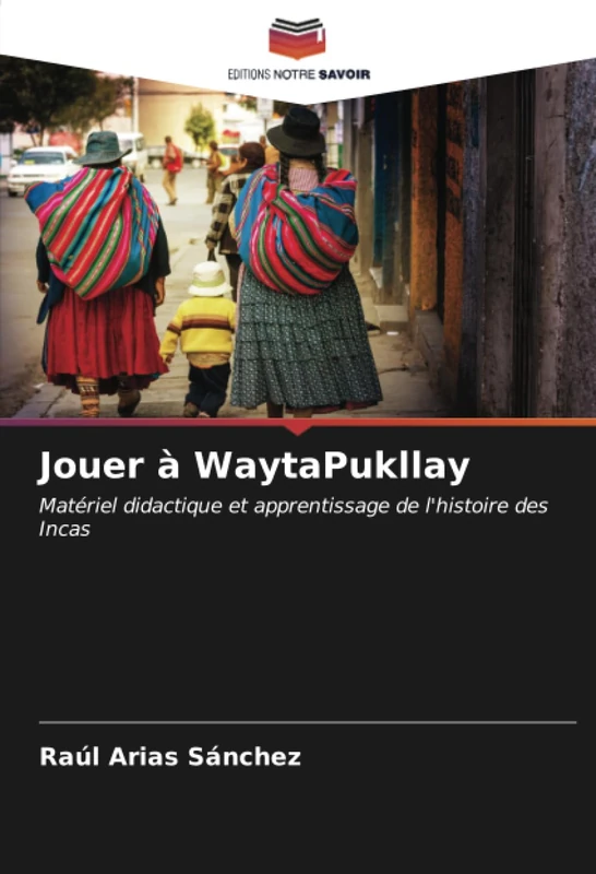 Jouer à WaytaPukllay: Matériel didactique et apprentissage de l'histoire des Incas