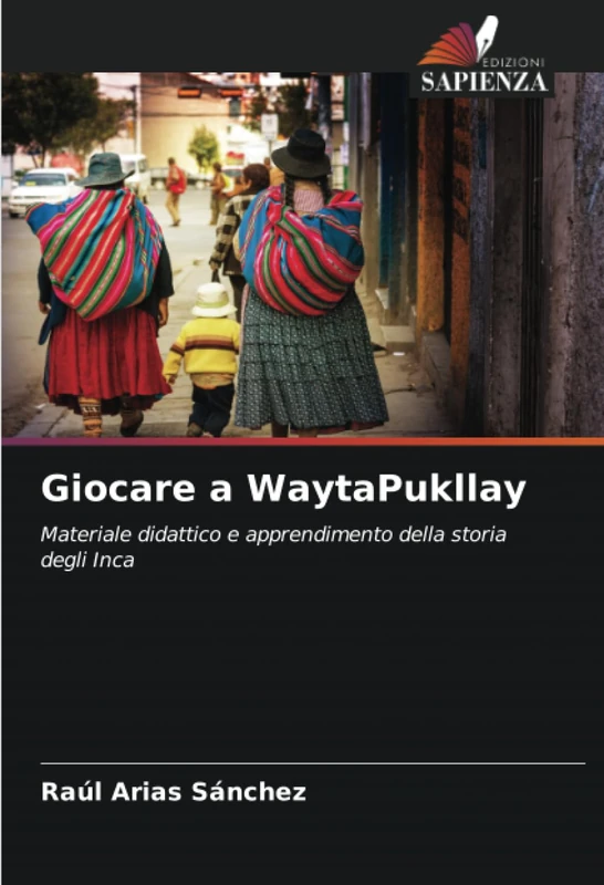 Giocare a WaytaPukllay: Materiale didattico e apprendimento della storia degli Inca