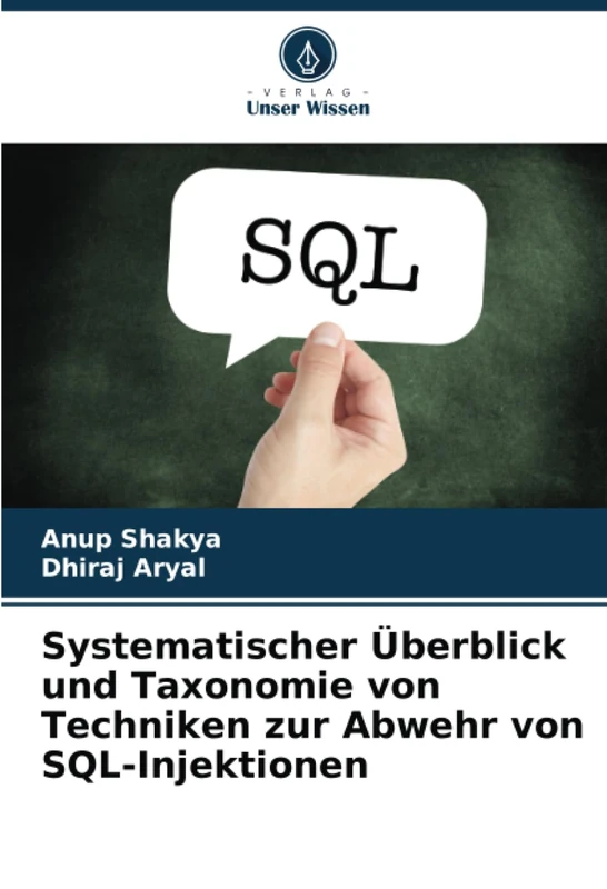 Systematischer Überblick und Taxonomie von Techniken zur Abwehr von SQL-Injektionen