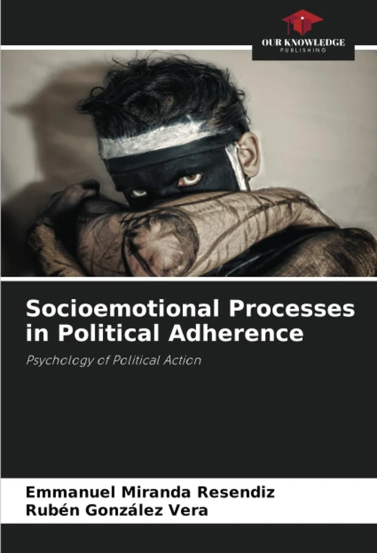 Socioemotional Processes in Political Adherence: Psychology of Political Action