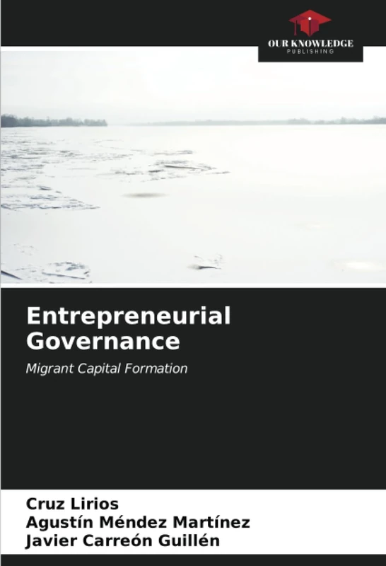 Entrepreneurial Governance: Migrant Capital Formation