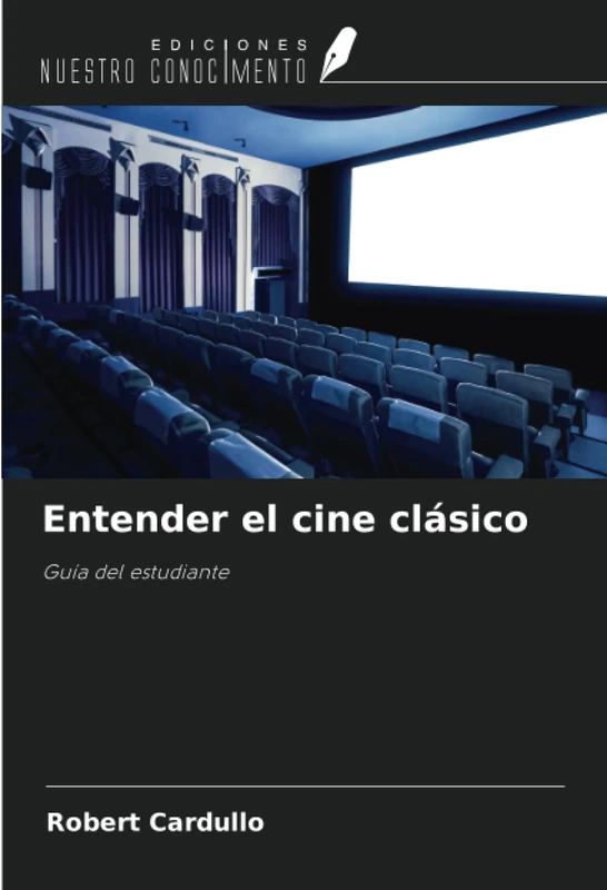 Entender el cine clásico: Guía del estudiante