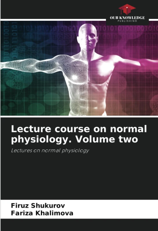 Lecture course on normal physiology. Volume two: Lectures on normal physiology