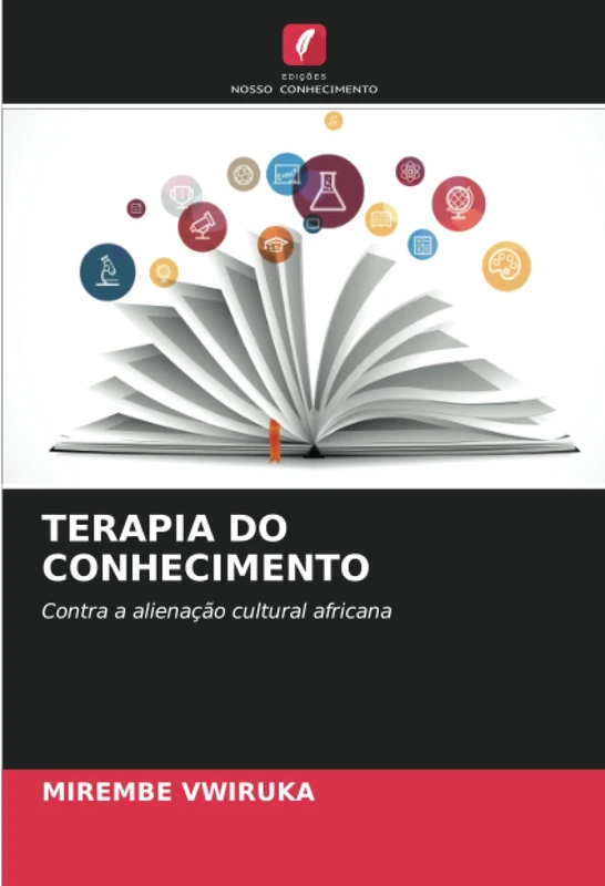 TERAPIA DO CONHECIMENTO: Contra a alienação cultural africana