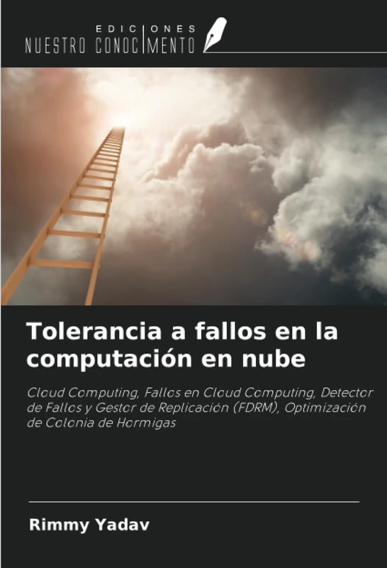Tolerancia a fallos en la computación en nube: Cloud Computing, Fallos en Cloud Computing, Detector de Fallos y Gestor de Replicación (FDRM), Optimización de Colonia de Hormigas - Image 1