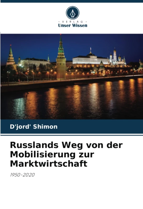 Russlands Weg von der Mobilisierung zur Marktwirtschaft: 1950-2020
